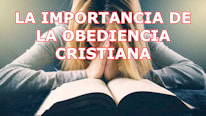 ¿Qué significan 'La importancia de la obediencia Cristiana'?
