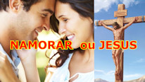 Por que NAMORAR ou JESUS?